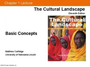 Chapter 1 Lecture The Cultural Landscape Eleventh Edition