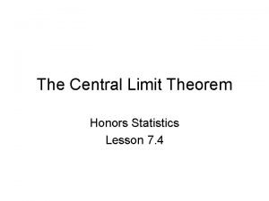 The Central Limit Theorem Honors Statistics Lesson 7