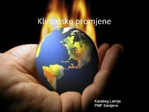 Klimatske promjene Karabeg Lamija PMF Sarajevo Slojevi atmosfere