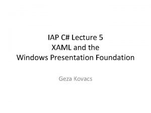 IAP C Lecture 5 XAML and the Windows