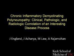 Chronic Inflammatory Demyelinating Polyneuropathy Clinical Pathologic and Radiologic