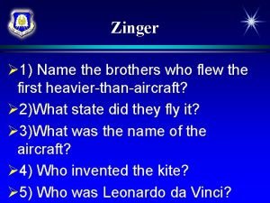 Zinger 1 Name the brothers who flew the