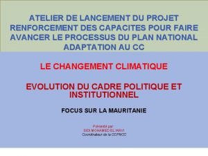 ATELIER DE LANCEMENT DU PROJET RENFORCEMENT DES CAPACITES