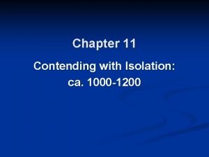 Chapter 11 Contending with Isolation ca 1000 1200
