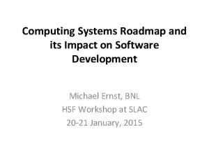 Computing Systems Roadmap and its Impact on Software