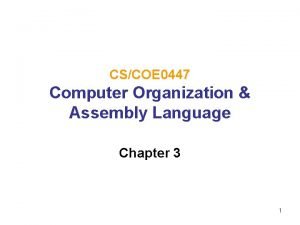 CSCOE 0447 Computer Organization Assembly Language Chapter 3