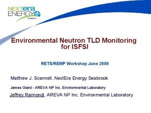 Environmental Neutron TLD Monitoring for ISFSI RETSREMP Workshop