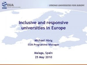 Inclusive and responsive universities in Europe Michael Hrig