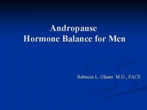 Andropause Hormone Balance for Men Rebecca L Glaser