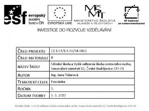 SLO PROJEKTU SLO MATERILU NZEV KOLY AUTOR TEMATICK