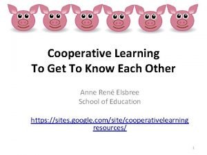 Pigs face cooperative learning