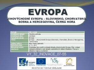 EVROPA JIHOVCHODN EVROPA SLOVINSKO CHORVATSKO BOSNA A HERCEGOVINA