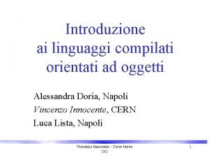 Introduzione ai linguaggi compilati orientati ad oggetti Alessandra