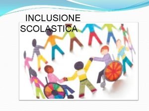 INCLUSIONE SCOLASTICA PIANO DELLINCLUSIONE 20202021 redatto dalla scuola