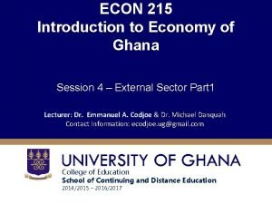 ECON 215 Introduction to Economy of Ghana Session