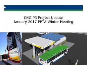 CNG P 3 Project Update January 2017 PPTA