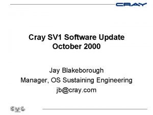 Cray SV 1 Software Update October 2000 Jay