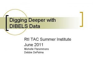Digging Deeper with DIBELS Data Rt I TAC
