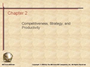 Chapter 2 Competitiveness Strategy and Productivity Mc GrawHillIrwin