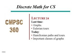 Discrete Math for CS LECTURE 24 Last time