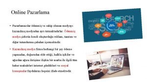 Online Pazarlama Pazarlamaclar denmi ve sahip olunan medyay