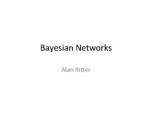 Bayesian Networks Alan Ritter Problem NonIID Data Most