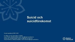 Suicid och suicidfrekomst Senast uppdaterad 2020 10 05