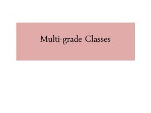 Classes with three or more grade levels are called