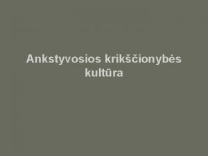 Ankstyvosios krikionybs kultra Viduramiai Laikotarpis nuo Banyios taikos