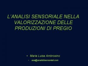 LANALISI SENSORIALE NELLA VALORIZZAZIONE DELLE PRODUZIONI DI PREGIO