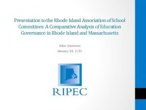 Presentation to the Rhode Island Association of School