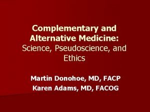 Complementary and Alternative Medicine Science Pseudoscience and Ethics