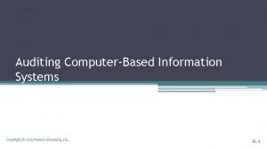 Auditing ComputerBased Information Systems Copyright 2015 Pearson Education