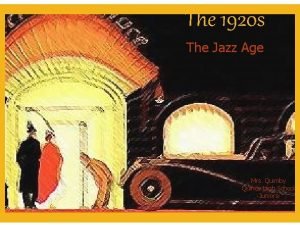 The 1920 s The Jazz Age Mrs Quimby
