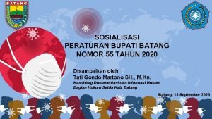 SOSIALISASI PERATURAN BUPATI BATANG NOMOR 55 TAHUN 2020