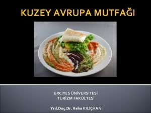 KUZEY AVRUPA MUTFAI ERCYES NVERSTES TURZM FAKLTES Yrd