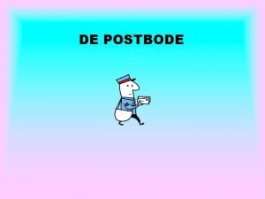 DE POSTBODE Een vader stopt zijn 3 jarig