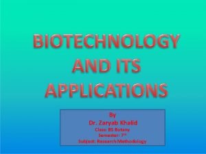 By Dr Zaryab Khalid Class BS Botany Semester