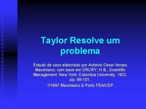 Taylor resolve um problema Taylor resolve um problema