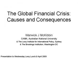 The Global Financial Crisis Causes and Consequences Warwick