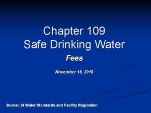 Chapter 109 Safe Drinking Water Fees November 16