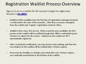 Registration Waitlist Process Overview Sign up to be