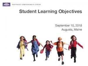 Student Learning Objectives September 10 2018 Augusta Maine