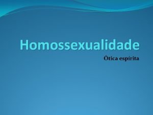 Homossexualidade tica esprita No Mundo Maior o cativeiro