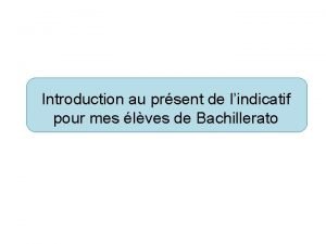 Introduction au prsent de lindicatif pour mes lves