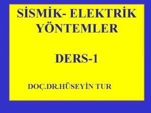 SSMK ELEKTRK YNTEMLER DERS1 DO DR HSEYN TUR