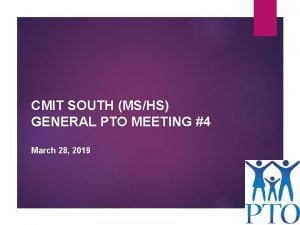 CMIT SOUTH MSHS GENERAL PTO MEETING 4 March