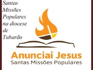 Santas Misses Populares na diocese de Tubaro Santas