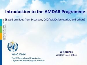 Introduction to the AMDAR Programme Based on slides