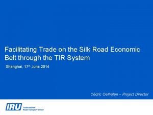 Facilitating Trade on the Silk Road Economic Belt